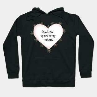 Obedience is not in my nature rose heart on black Hoodie